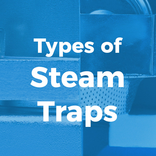 Types of Steam Traps