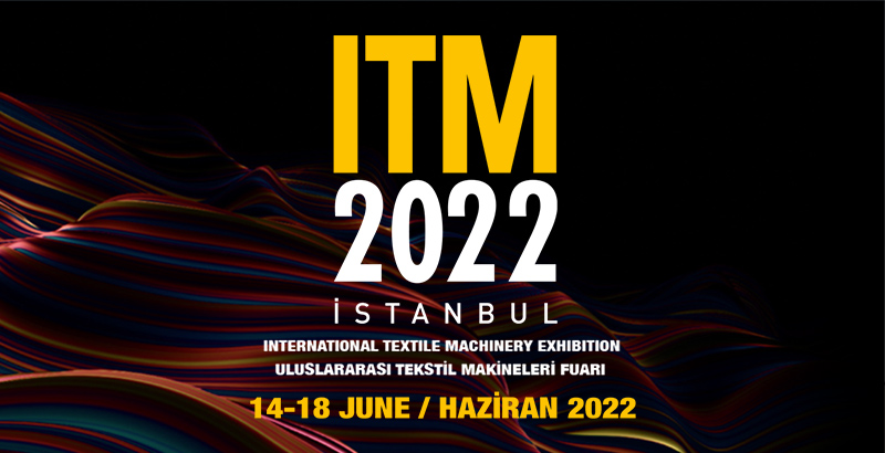 ITM Tekstil Makineleri Fuarı 2022 Başlıyor
